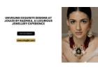 Unveiling Exquisite Designs at Joules By Radhika, a Luxurious Jewellery Experience