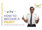 How to Become a Pilot: Your Ultimate Guide