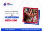 Venus Detective: Best Pre Matrimonial Investigation in India