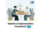 Salesforce Implementation Consultants: Custom Solutions for Maximum Efficiency