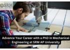 Advance Your Career with a PhD in Mechanical Engineering at SRM AP University