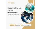 Robotic Hernia Surgery | Dr. Manjunath Haridas